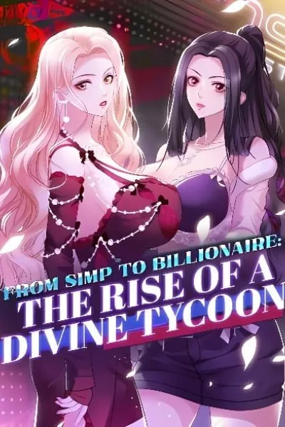 From Simp to Billionaire: The Rise of a Divine Tycoon